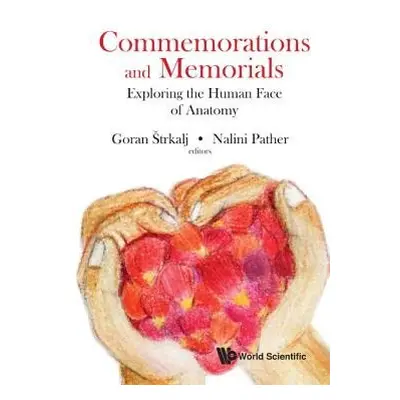 Commemorations And Memorials: Exploring The Human Face Of Anatomy