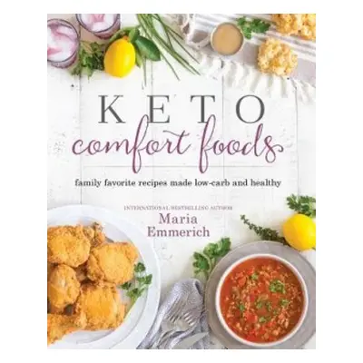 Keto Comfort Foods - Emmerich, Maria