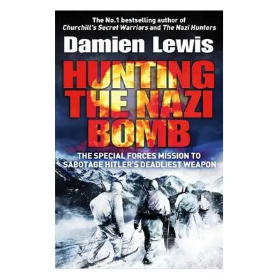 Hunting the Nazi Bomb - Lewis, Damien