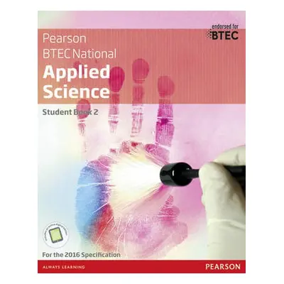 BTEC National Applied Science Student Book 2 - Annets, Frances a Hartley, Joanne a Meunier, Chri