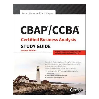 CBAP / CCBA Certified Business Analysis Study Guide - Weese, Susan a Wagner, Terri