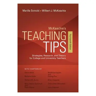 McKeachie's Teaching Tips - McKeachie, Wilbert (University of Michigan) a Svinicki, Marilla (Uni