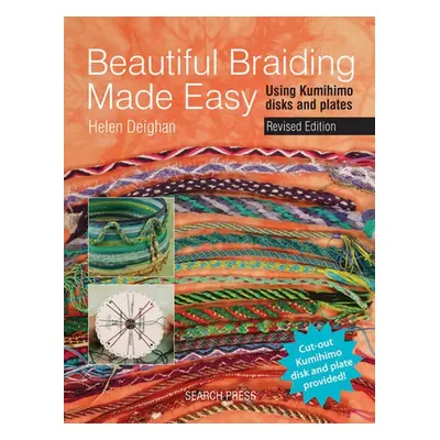 Beautiful Braiding Made Easy - Deighan, Helen