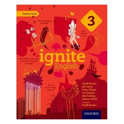 Ignite English: Student Book 3 - Barton, Geoff a Carter, Jill a Ellison, Peter a Hanton, Liz a P