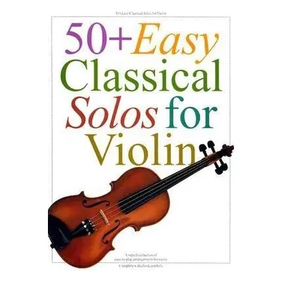 50+ Easy Classical Solos For Violin - Hal Leonard Publishing Corporation