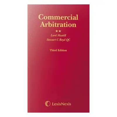 Mustill a Boyd: Commercial Arbitration - Boyd, Stewart C, CBE QC