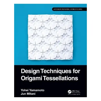 Design Techniques for Origami Tessellations - Yamamoto, Yohei a Mitani, Jun (University of Tsuku