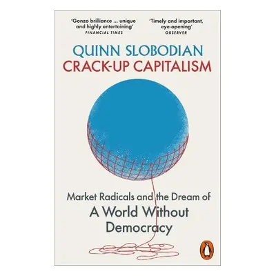 Crack-Up Capitalism - Slobodian, Quinn