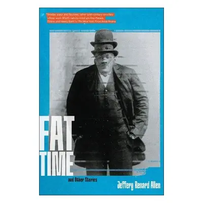 Fat Time and Other Stories - Allen, Jeffery Renard