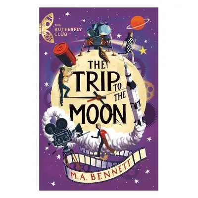 Butterfly Club: The Trip to the Moon - Bennett, M.A.