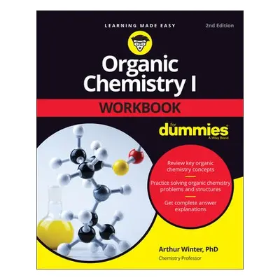 Organic Chemistry I Workbook For Dummies - Winter, Arthur (University of Maryland, College Park,