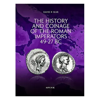 History and Coinage of the Roman Imperators 49-27 BC - Sear, David R