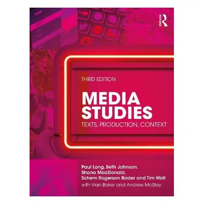 Media Studies - Long, Paul (Monash University, Australia) a Johnson, Beth a MacDonald, Shana a R