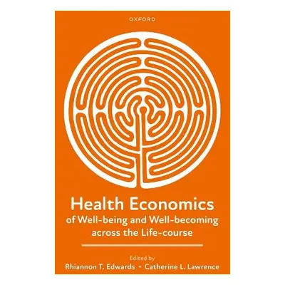 Health Economics of Well-being and Well-becoming across the Life-course