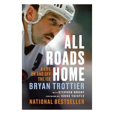 All Roads Home - Trottier, Bryan a Brunt, Stephen