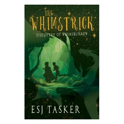 Whimstrick: Discovery of Whimsburrow - Tasker, ESJ