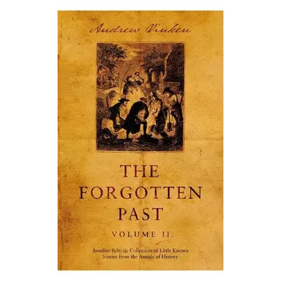 Forgotten Past – Volume II - Vinken, Andrew