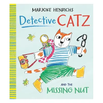 Detective Catz and the Missing Nut - Henrichs, Marjoke