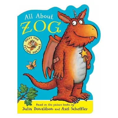 All About Zog - A Zog Shaped Board Book - Donaldson, Julia