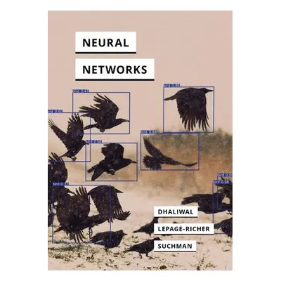 Neural Networks - Dhaliwal, Ranjodh Singh a LePage-Richer, Theo a Suchman, Lucy