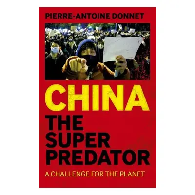 China the Super Predator - Donnet, Pierre-Antoine