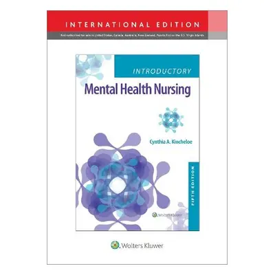 Introductory Mental Health Nursing - Kincheloe, Cynthia