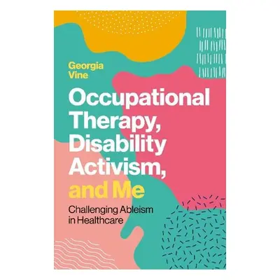 Occupational Therapy, Disability Activism, and Me - Vine, Georgia