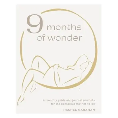 9 Months of Wonder - Garahan, Rachel