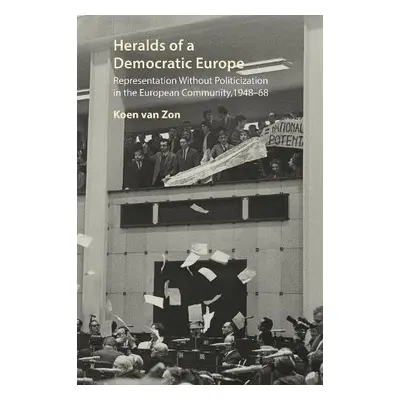 Heralds of a Democratic Europe - van Zon, Dr. Koen (Utrecht University)