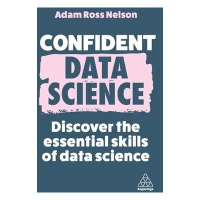 Confident Data Science - Nelson, Adam Ross