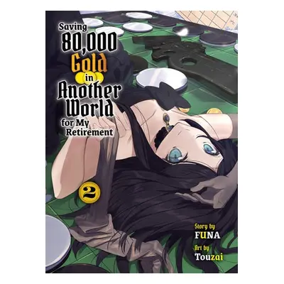 Saving 80,000 Gold in Another World for my Retirement 2 (light novel) - Funa