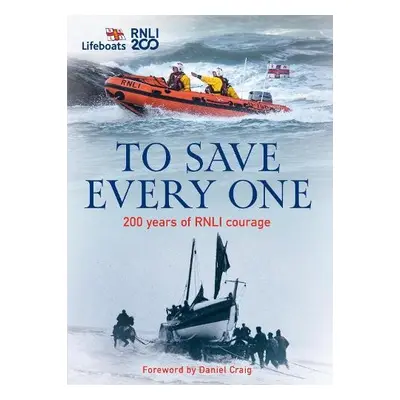 To Save Every One - The RNLI