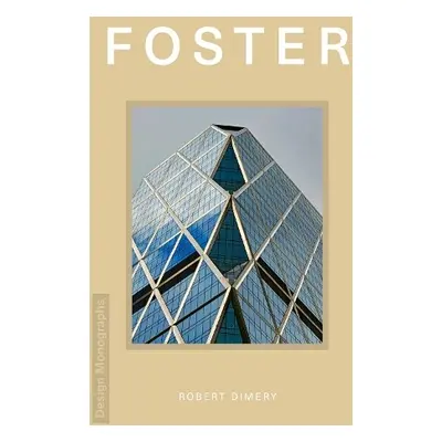 Design Monograph: Foster - Dimery, Robert