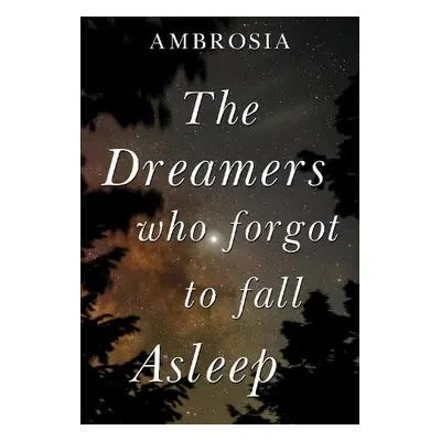 Dreamers Who Forgot To Fall Asleep - Ambrosia