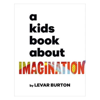 Kids Book About Imagination - Burton, LeVar