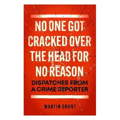 No One Got Cracked Over the Head for No Reason - Brunt, Martin