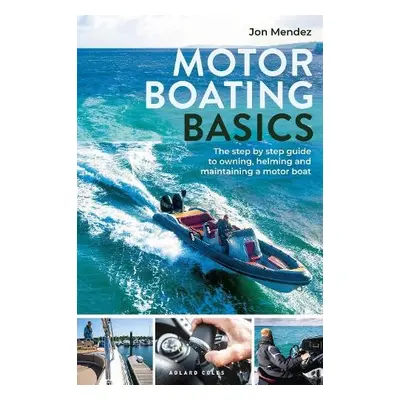 Motor Boating Basics - Mendez, Jon