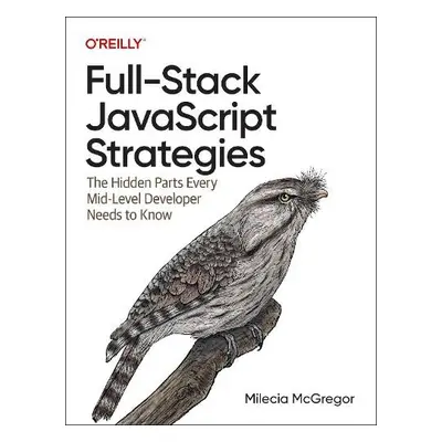 Full-Stack JavaScript Strategies - McGregor, Milecia