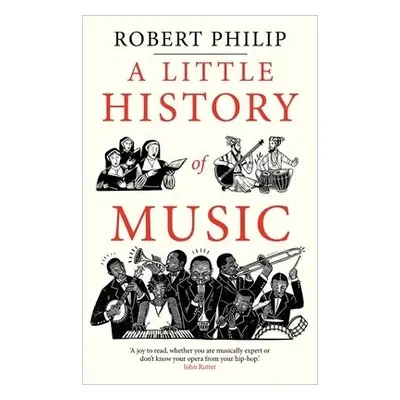 Little History of Music - Philip, Robert