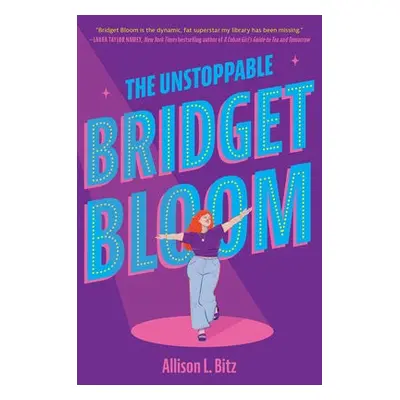 Unstoppable Bridget Bloom - Bitz, Allison L.