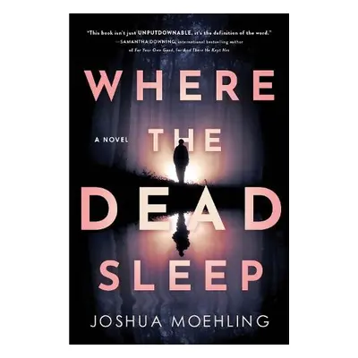 Where the Dead Sleep - Moehling, Joshua