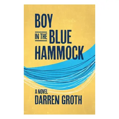 Boy in the Blue Hammock - Groth, Darren