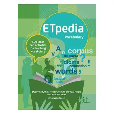 ETpedia Vocabulary - Hughes, Stacey H. a Mauchline, Fiona a Moore, Julie