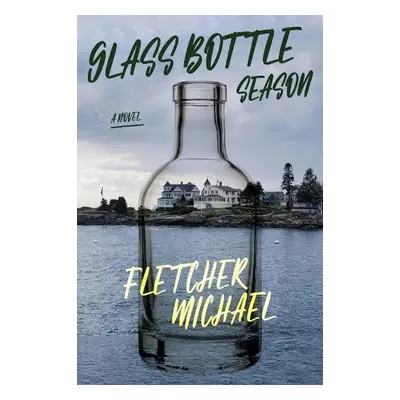 Glass Bottle Season - Michael, Fletcher