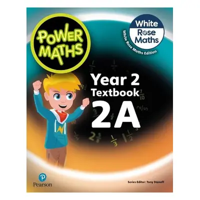 Power Maths 2nd Edition Textbook 2A - Staneff, Tony a Lury, Josh