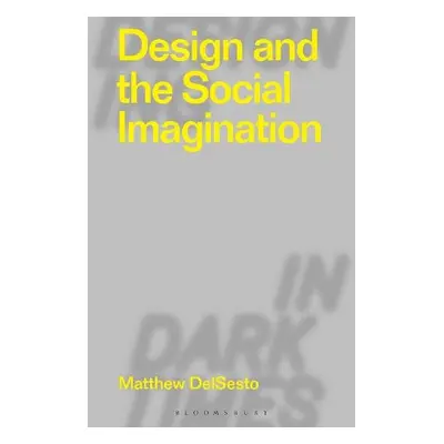 Design and the Social Imagination - DelSesto, Matthew (Boston College, USA)