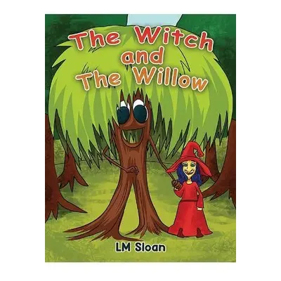 Witch and the Willow - Sloan, LM