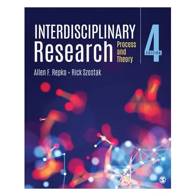 Interdisciplinary Research - Repko, Allen F. (University of Texas at Arlington (Retired)) a Szos