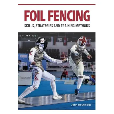 Foil Fencing - Routledge, John