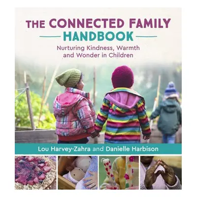 Connected Family Handbook - Harvey-Zahra, Lou a Harbison, Danielle